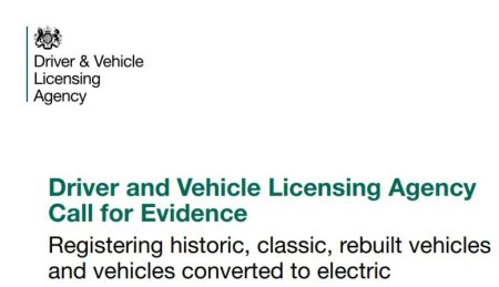 The Department for Transport (DfT) and the Driver and Vehicle Licensing Agency (DVLA) have launched a call for evidence around the existing policies and registration processes for historic, classic and rebuilt vehicles.